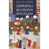 Osmanlı Biliminin Öncüleri