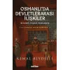 Osmanlıda Devletlerarası İlişkiler/Siyaset-Yaşam-Yenileşme