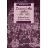 Osmanlıda İşçiler: 1870-1922 Çalışma Hayatı, Örgütler, Grevler