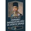 Osmanlı İmparatorluğu ve Dünya Savaşı