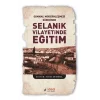 Osmanlı Modernleşmesi Sürecinde Selanik Vilayetinde  Eğitim