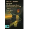 Osmanlı Modernleşmesinde Tereddüt ve Teceddüt Yılları (1768-1908)