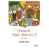 Osmanlı Nasıl Kuruldu?