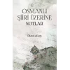 Osmanlı Şiiri Üzerine Notlar