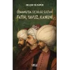Osmanlı’da Üç Bilge Sultan: Fatih, Yavuz, Kanuni
