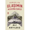 Osmanlıda Ulaşımın Modernleşmesi