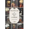 Osmanoğulları ve Osmanlı İçin Ne Dediler?