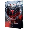 Ötanazi Okulu 4 (Ciltli Özel Baskı)