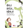 Öyle Değil, Böyle