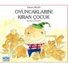 Oyuncaklarını Kıran Çocuk