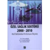 Özel Sağlık Sektörü 2000 - 2010