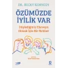 Özümüzde İyilik Var: Düşlediğiniz Ebeveyn Olmak İçin Bir Rehber