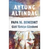 Papa 16. Benedikt Gizli Türkiye Gündemi