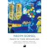 Paris’in Türk Ressamları: Fikret Muallâ-Abidin Dino-Ömer Kaleşi-Mehmet Güleryüz-Utku Varlık-Onay Akbaş