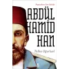 Payitahtın Son Sahibi Abdülhamid Han