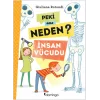 Peki Ama Neden? İnsan Vücudu