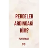 Perdeler Ardındaki Kim?