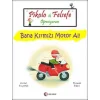 Pikolo ile Felsefe Öğreniyorum - Bana Kırmızı Motor Al!