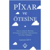 Pixar ve Ötesine Steve Jobs ile Birlikte Animasyon Tarihini Yazmamızın Sıra Dışı Hikayesi