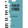 Piyano İçin 5 Parça - 5 Pieces for Piano