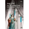 Politik Hukukbilim  – Bodinden Modern Sonrasına