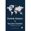 Politik Riskler ve Başa Çıkma Stratejileri (Mena Bölgesi İçin Çıkarımlar)