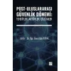 Post-Uluslararası Güvenlik Dönemi: Tehditler, Aktörler, Çözümler