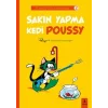 Poussynin Maceraları 2 - Sakın Yapma Kedi Poussy