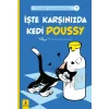 Poussy’nın Maceraları 1 - İşte Karşınızda Kedi Poussy