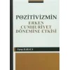 Pozitivizmin Erken Cumhuriyet Dönemine Etkisi