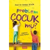 Problem Çocuk Mu?