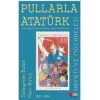Pullarla Atatürk  Hayatı Ve Mücadelesi 1881-1938  ( Ciltli )