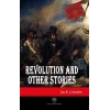 Revolution and Other Stories