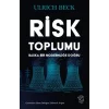 Risk Toplumu: Başka Bir Modernliğe Doğru