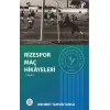 Rizespor Maç Hikâyeleri