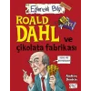 Roald Dahl ve Çikolata Fabrikası