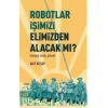 Robotlar İşimizi Elimizden Alacak Mı? -Teknoloji, Emek, Gelecek