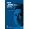 Rosa Luxemburg: Her Şeye Rağmen Tutkuyla Yaşamak