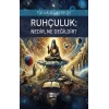 Ruhçuluk: Nedir, Ne Değildir?