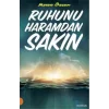 Ruhunu Haramdan Sakın