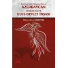 Rus Esaretinden Bağımsız Devlete Azerbaycan Ulusçuluğu ve Ulus Devlet İnşası