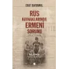Rus Kaynaklarında Ermeni Sorunu
