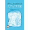 Rüyalarımızdaki Atatürk