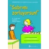 Sabrımı Zorluyorsun! 6-11 Yaş Arası Çocukları Anlama Rehberi