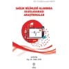 Sağlık Bilimleri Alanında Uluslararası Araştırmalar