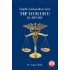 Sağlık Çalışanları İçin Tıp Hukuku El Kitabı