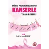Sağlık Profesyonellerinden Kanserle Yaşam Rehberi