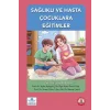 Sağlıklı ve Hasta Çocuklara Eğitimler