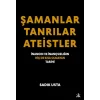Şamanlar Tanrılar Ateistler