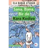Sana, Bana, Bir de Kara Kediye